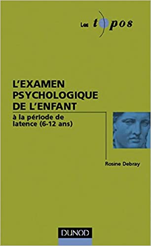 L'examen psychologique de l'enfant - à la période de latence (6-12 ans)